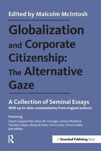 Cover image for Globalization and Corporate Citizenship: The Alternative Gaze: A Collection of Seminal Essays