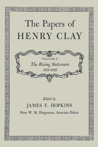 Cover image for The Papers of Henry Clay: The Rising Statesman 1815-1820