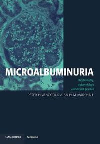 Cover image for Microalbuminuria: Biochemistry, Epidemiology and Clinical Practice