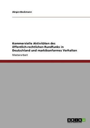 Cover image for Kommerzielle Aktivitaten des oeffentlich-rechtlichen Rundfunks in Deutschland und marktkonformes Verhalten