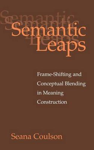 Cover image for Semantic Leaps: Frame-Shifting and Conceptual Blending in Meaning Construction