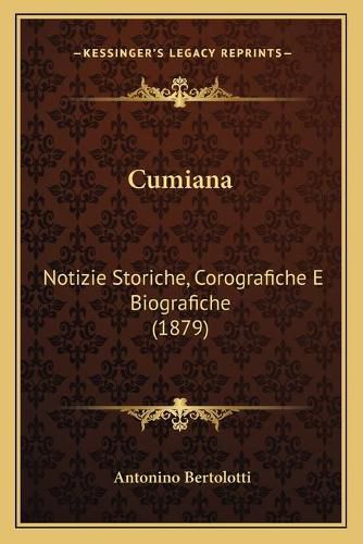 Cover image for Cumiana: Notizie Storiche, Corografiche E Biografiche (1879)