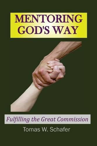 Cover image for MENTORING God's Way: Fulfilling the Great Commission