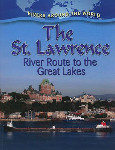 Cover image for The St. Lawrence: River Route to the Great Lakes