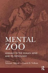 Cover image for Mental Zoo: Animals in the Human Mind and its Pathology