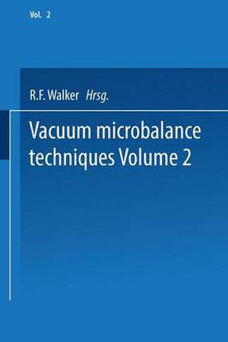 Vacuum Microbalance Techniques: Volume 2 Proceedings of the 1961 Conference Held at the National Bureau of Standards, Washington, D. C., April 20-21