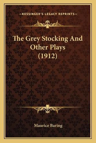 The Grey Stocking and Other Plays (1912)