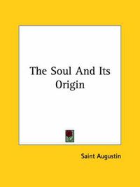 Cover image for The Soul and Its Origin