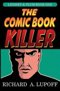 Cover image for The Comic Book Killer: The Lindsey & Plum Detective Series, Book One