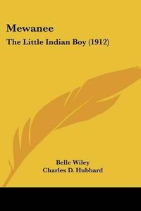 Cover image for Mewanee: The Little Indian Boy (1912)