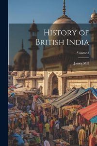 Cover image for History of British India; Volume 8