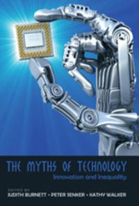 Cover image for The Myths of Technology: Innovation and Inequality