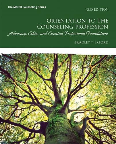 Cover image for Orientation to the Counseling Profession: Advocacy, Ethics, and Essential Professional Foundations