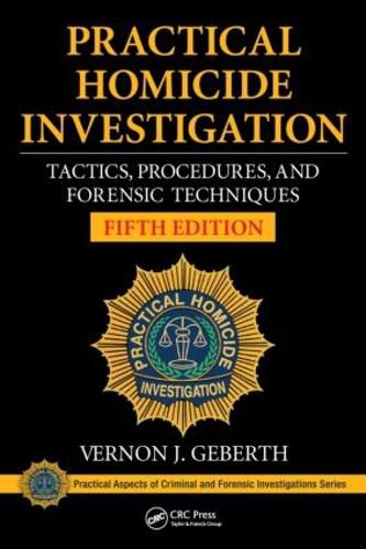 Practical Homicide Investigation: Tactics, Procedures, and Forensic Techniques