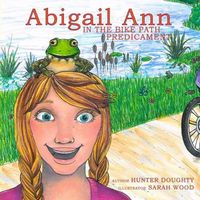 Cover image for Abigail Ann in the Bike Path Predicament