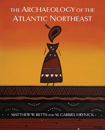 Cover image for The Archaeology of the Atlantic Northeast