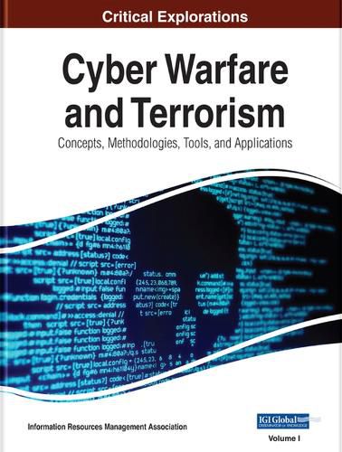 Cover image for Cyber Warfare and Terrorism: Concepts, Methodologies, Tools, and Applications