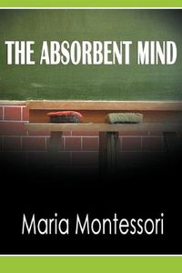 Cover image for The Absorbent Mind