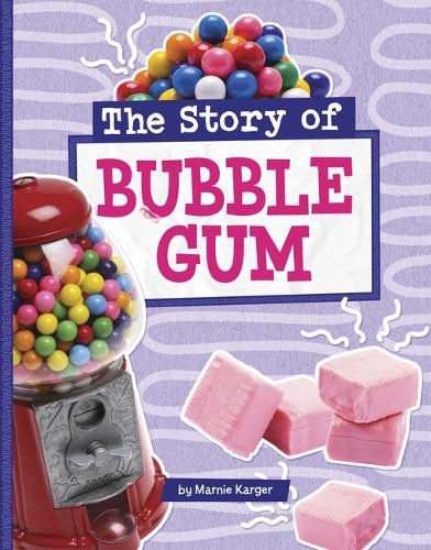 Cover image for The Story of Bubble Gum