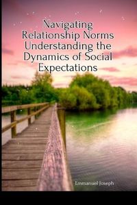 Cover image for Navigating Relationship Norms Understanding the Dynamics of Social Expectations