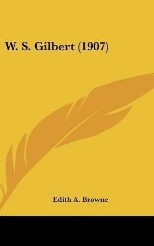 Cover image for W. S. Gilbert (1907)