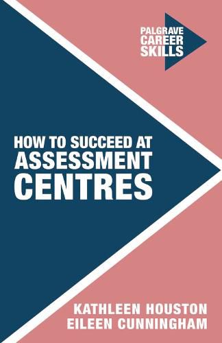 Cover image for How to Succeed at Assessment Centres