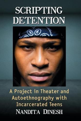 Cover image for Scripting Detention: A Project in Theater and Autoethnography with Incarcerated Teens