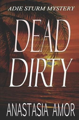 Cover image for Dead Dirty: Adie Sturm Mystery (Book 5): Adie Sturm Mysteries