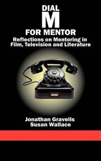 Cover image for Dial M for Mentor: Reflections on Mentoring in Film, Television and Literature