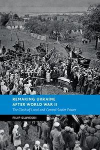 Cover image for Remaking Ukraine after World War II