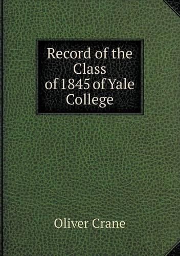 Record of the Class of 1845 of Yale College