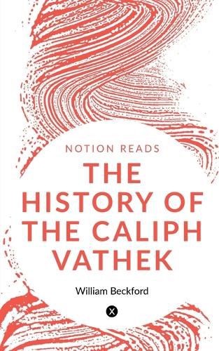 The History of the Caliph Vathek