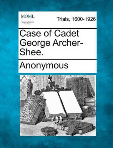 Cover image for Case of Cadet George Archer-Shee.