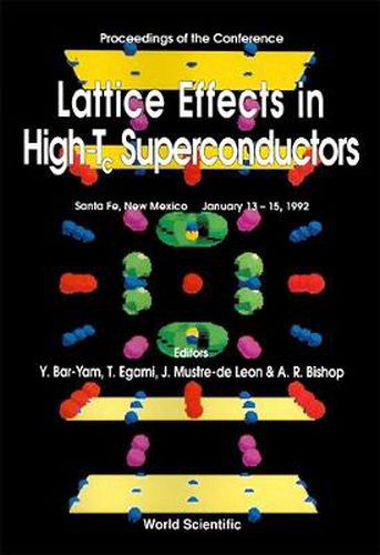 Cover image for Lattice Effects In High Tc Superconductors - Proceedings Of The Conference