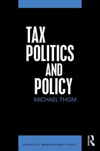 Cover image for Tax Politics and Policy