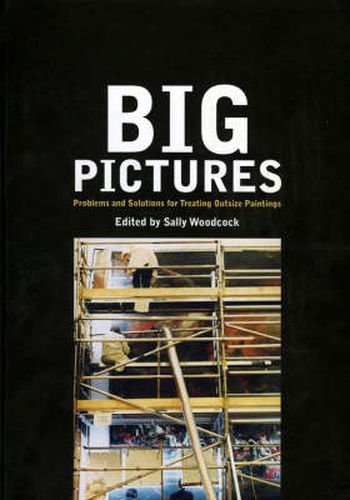 Cover image for Big Pictures: Problems and Solutions for Treating Outsize Paintings