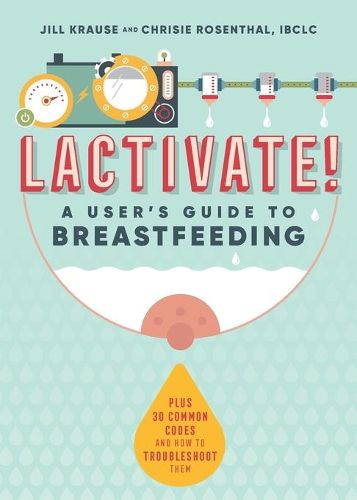 Cover image for Lactivate!: A User's Guide to Breastfeeding