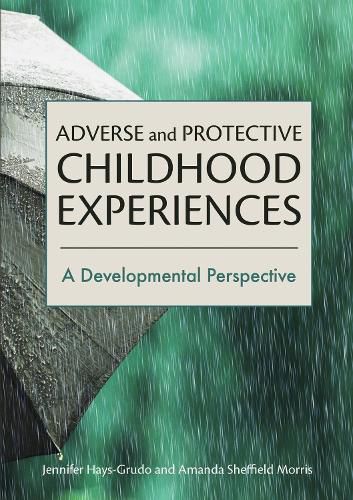 Cover image for Adverse and Protective Childhood Experiences: A Developmental Perspective
