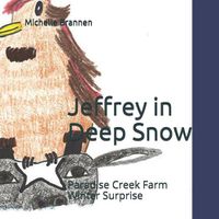 Cover image for Jeffrey in Deep Snow: Paradise Creek Farm: Winter Surprise