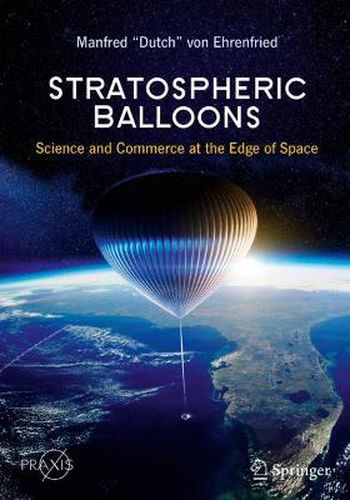 Cover image for Stratospheric Balloons: Science and Commerce at the Edge of Space