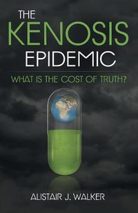 Cover image for The Kenosis Epidemic: What Is the Cost of Truth?