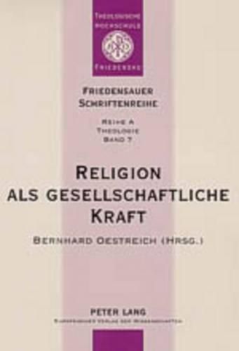 Cover image for Religion ALS Gesellschaftliche Kraft: Interdisziplinaere Beitraege Zu Religion Und Gesellschaft