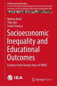 Cover image for Socioeconomic Inequality and Educational Outcomes: Evidence from Twenty Years of TIMSS