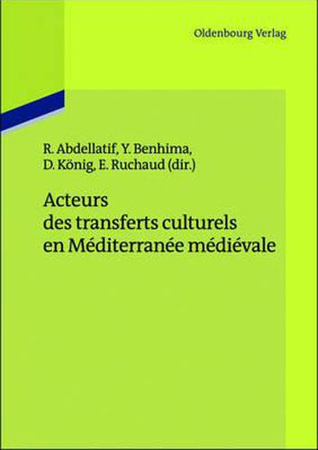 Cover image for Acteurs Des Transferts Culturels En Mediterranee Medievale