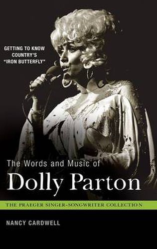 Cover image for The Words and Music of Dolly Parton: Getting to Know Country's  Iron Butterfly