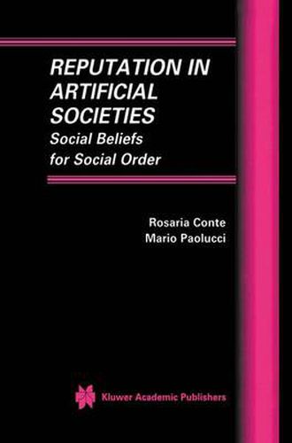 Cover image for Reputation in Artificial Societies: Social Beliefs for Social Order