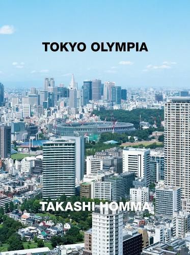 Cover image for Takashi Homma: Tokyo Olympia