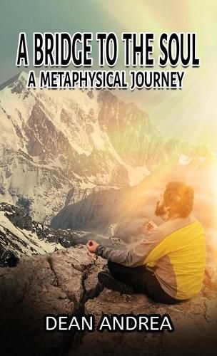 Cover image for A Bridge to the Soul: A Metaphysical Journey