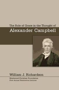 Cover image for The Role of Grace in the Thought of Alexander Campbell