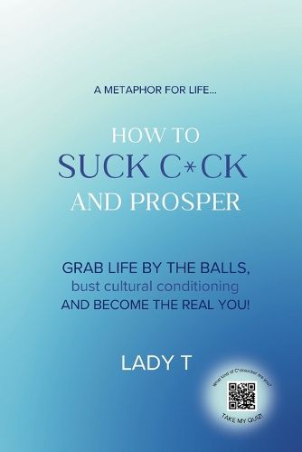 Cover image for A metaphor for life... How to Suck C*ck and Prosper